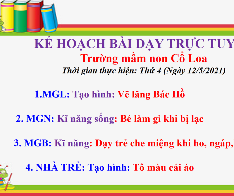 KẾ HOẠCH BÀI DẠY TRỰC TUYẾN TRƯỜNG MN CỔ LOA NGÀY THỨ 4 NGÀY 12/5/2021