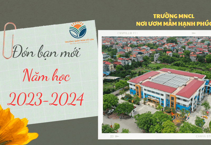 ????????????THÔNG BÁO TUYỂN SINH NĂM HỌC 2023 -2024 CỦA TRƯỜNG MẦM NON CỔ LOA ❤️