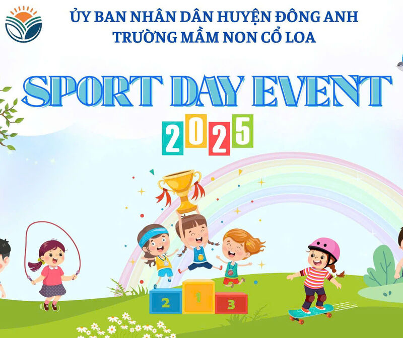 TỔNG KẾT NGÀY HỘI THỂ THAO CỦA BÉ – TRƯỜNG MẦM NON CỔ LOA NĂM HỌC 2024 -  2025